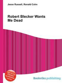 Robert Blecker Wants Me Dead