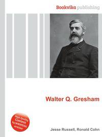 Walter Q. Gresham
