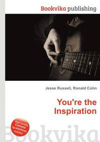You're the Inspiration