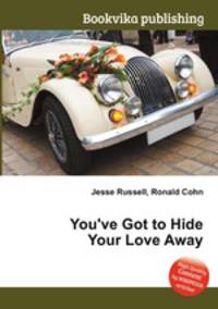 You've Got to Hide Your Love Away