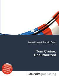 Tom Cruise: Unauthorized