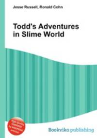 Todd's Adventures in Slime World