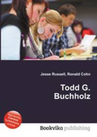 Todd G. Buchholz