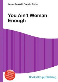 You Ain't Woman Enough