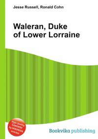 Waleran, Duke of Lower Lorraine