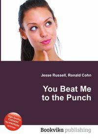 You Beat Me to the Punch