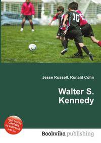 Walter S. Kennedy