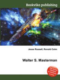 Walter S. Masterman