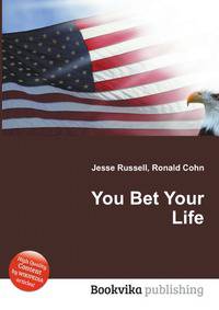You Bet Your Life