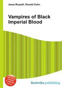 Vampires of Black Imperial Blood