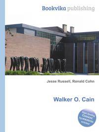 Walker O. Cain