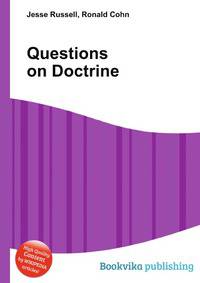 Questions on Doctrine
