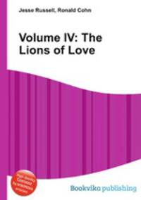 Volume IV: The Lions of Love