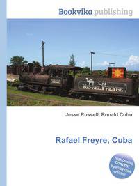 Rafael Freyre, Cuba