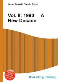 Vol. II: 1990 A New Decade