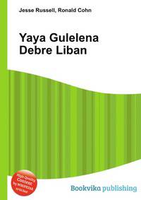 Yaya Gulelena Debre Liban