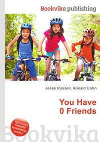 You Have 0 Friends