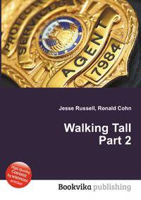 Walking Tall Part 2