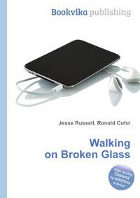 Walking on Broken Glass