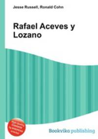 Rafael Aceves y Lozano