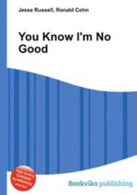 You Know I'm No Good