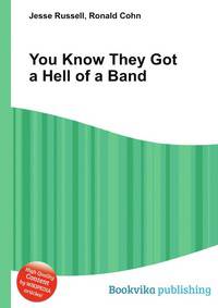 You Know They Got a Hell of a Band