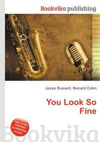 You Look So Fine