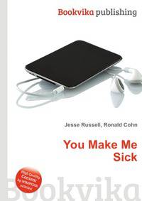 You Make Me Sick