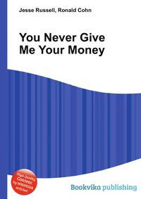 You Never Give Me Your Money