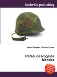 Rafael de Nogales Mendez