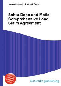 Sahtu Dene and Metis Comprehensive Land Claim Agreement