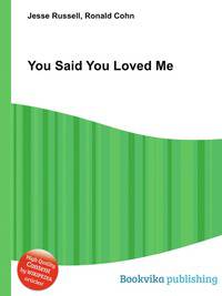 You Said You Loved Me