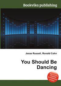 You Should Be Dancing