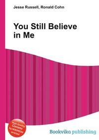 You Still Believe in Me