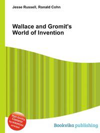 Wallace and Gromit's World of Invention