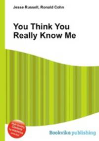 You Think You Really Know Me