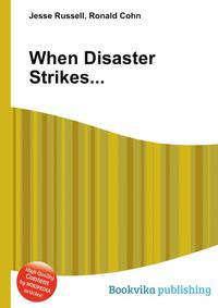 When Disaster Strikes...