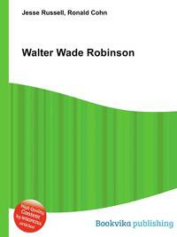 Walter Wade Robinson