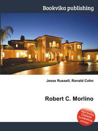 Robert C. Morlino