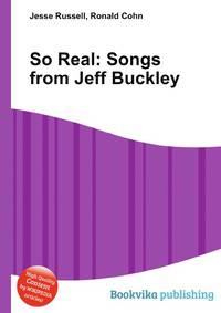 So Real: Songs from Jeff Buckley