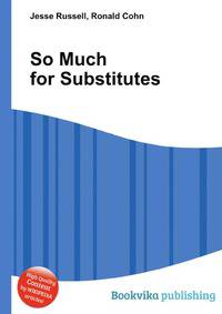 So Much for Substitutes