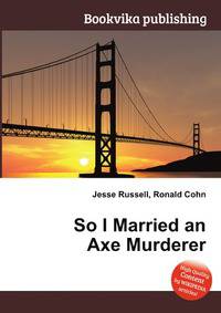 So I Married an Axe Murderer