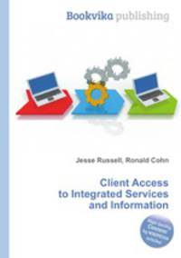 Client Access to Integrated Services and Information