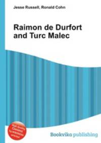 Raimon de Durfort and Turc Malec