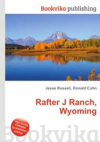 Rafter J Ranch, Wyoming