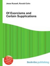 Of Exorcisms and Certain Supplications
