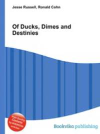 Of Ducks, Dimes and Destinies