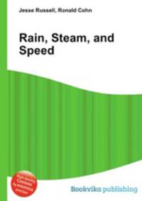 Rain, Steam, and Speed