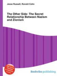 The Other Side: The Secret Relationship Between Nazism and Zionism