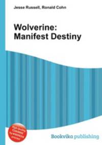Wolverine: Manifest Destiny